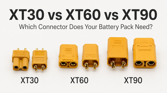 XT30 vs XT60 vs XT90: Which Connector Does Your Battery Pack Need?