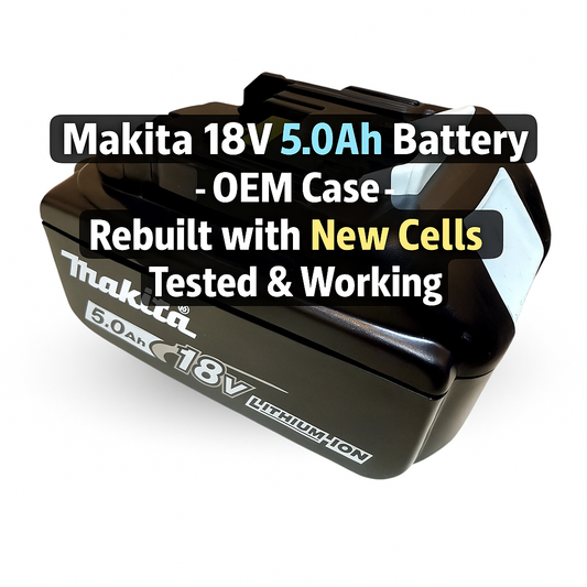 Makita 18V 5.0Ah Battery – OEM Case – Rebuilt with New Cells – Tested & Working